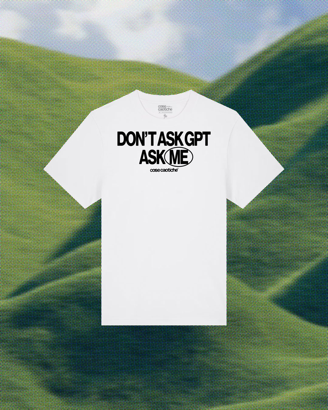 T-shirt "Don't Ask GPT, Ask me"