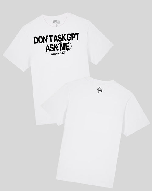 T-shirt "Don't Ask GPT, Ask me"